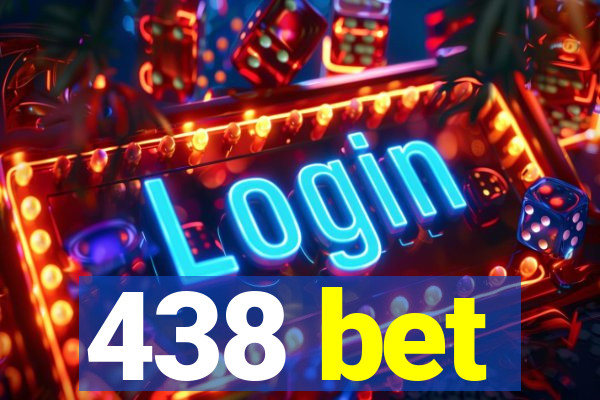 438 bet